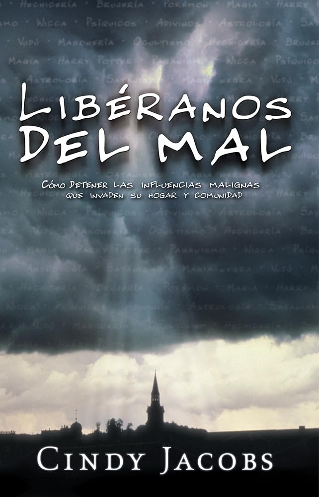 Libéranos Del Mal: Cómo detener las influencias malignas que invaden su hogar y comunidad