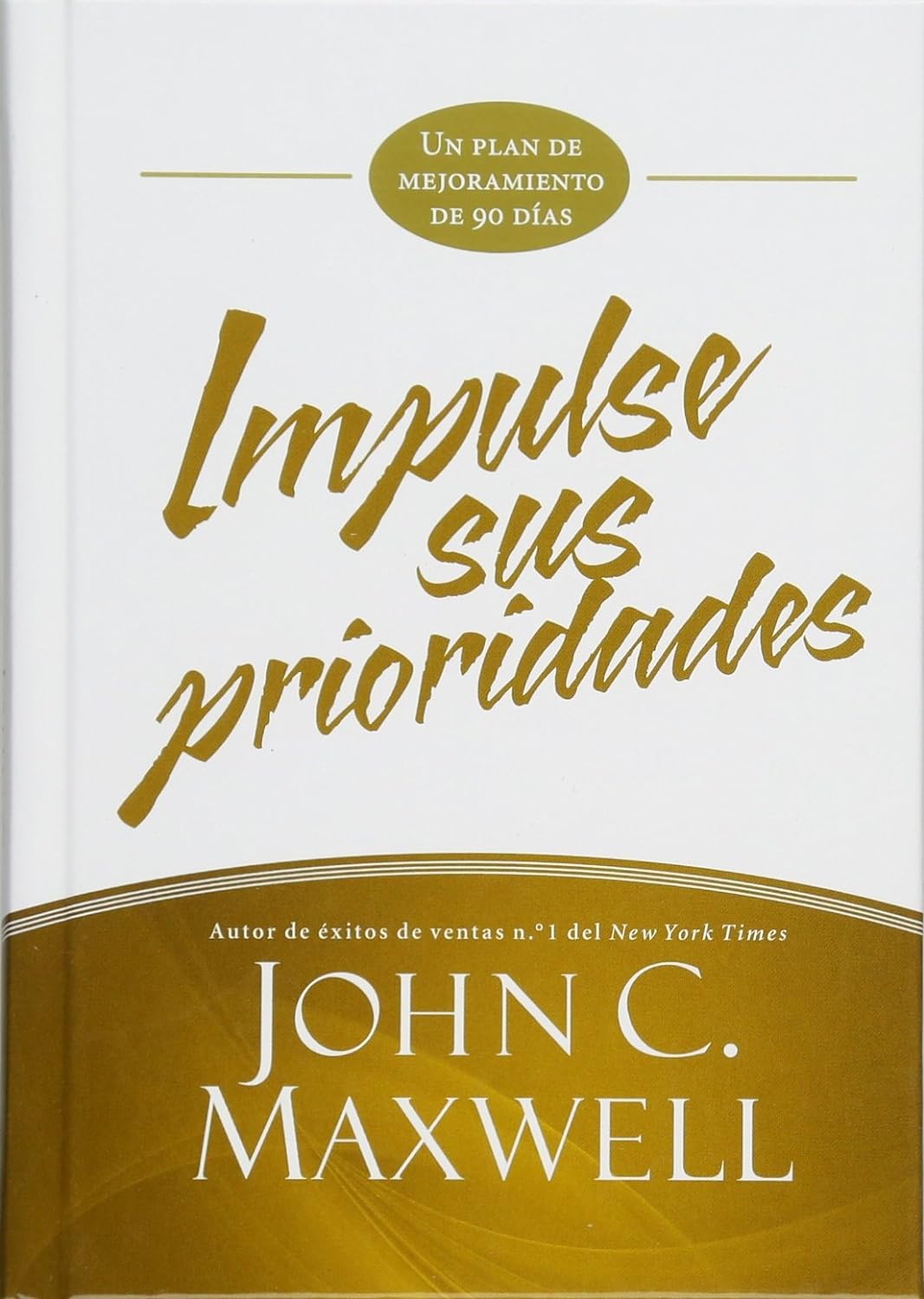 Impulse sus prioridades: Un plan de mejoramiento de 90 días