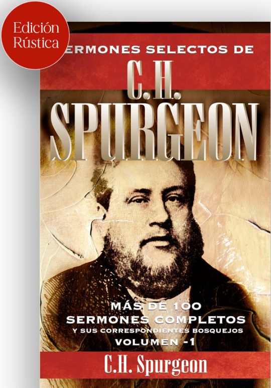Sermones selectos de C. H. Spurgeon Vol. 1