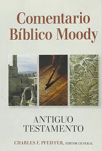 Comentario Bíblico Moody: Antiguo Testemento