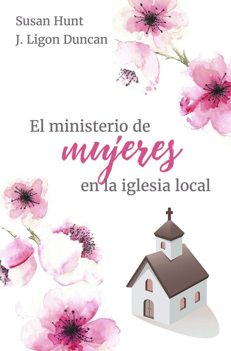 El Ministerio de Mujeres en la Iglesia Local