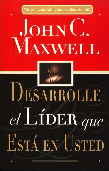 Desarrolle el Líder que Está en Usted