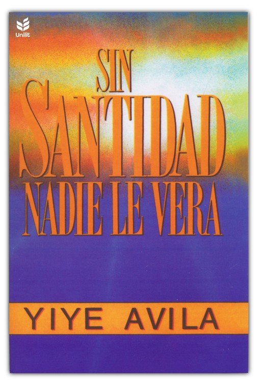 Sin Santidad Nadie Le Vera