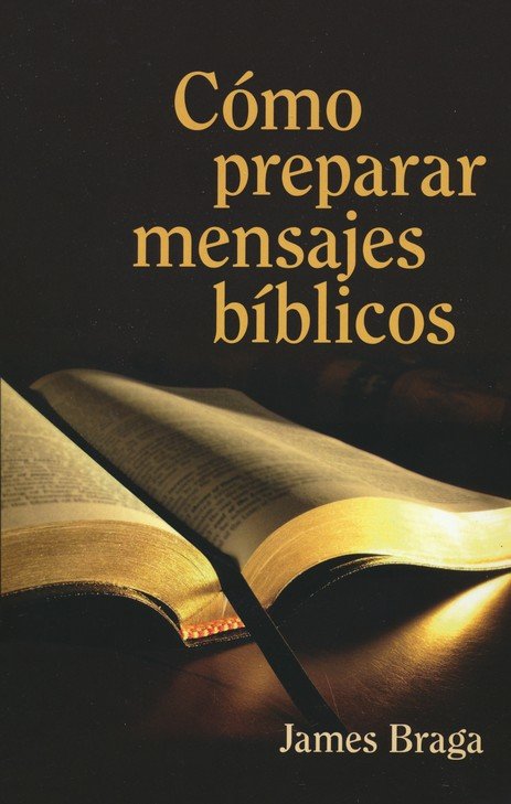Cómo Preparar Mensajes Bíblicos