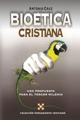 Bioetica Cristiana: Una Propuesta Para El Tercer Milenio