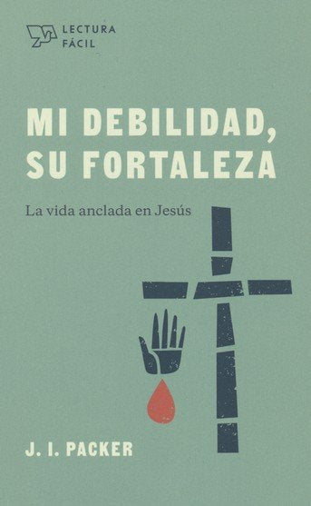 Mi debilidad, Su fortaleza
