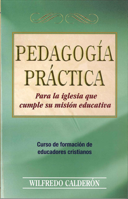 Pedagogia Practica para la iglesia que cumple su mision educativa