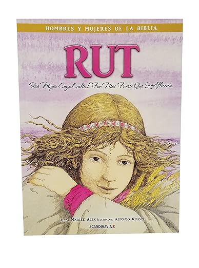 Rut Una mujer cuya lealtad fue más fuerte que su aflicción