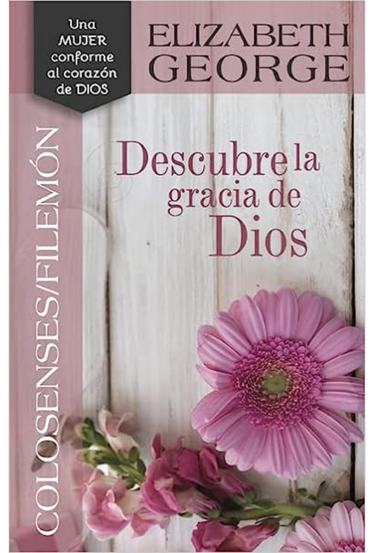 Colosenses/Filemón: Descubre la gracia de Dios – Tapa Blanda – Elizabeth George