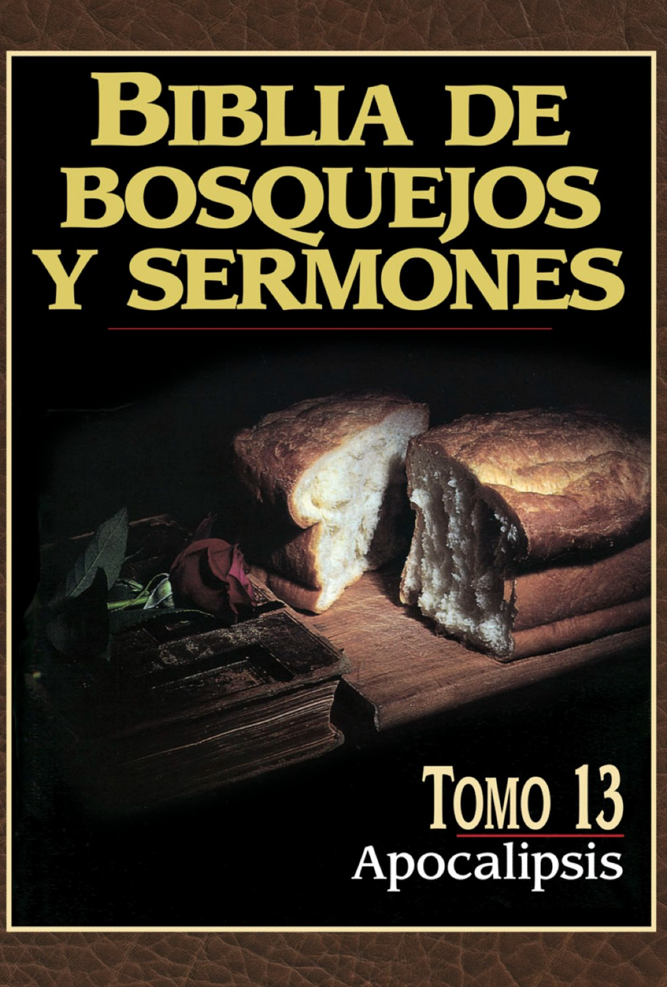 Biblia de Bosquejos y Sermones: Tomo 13 Apocalipsis – Tapa Blanda – Anónimo