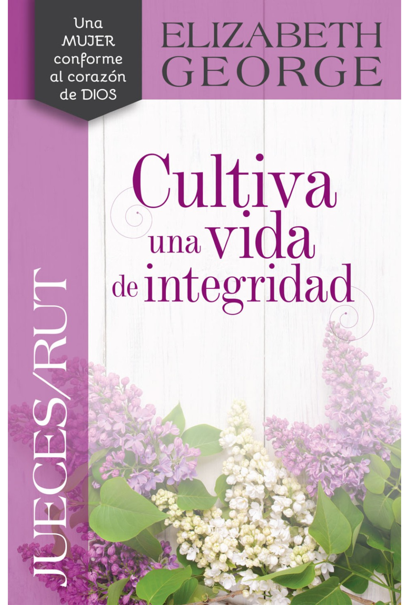 Jueces y Rut: Cultiva una Vida de Integridad – Tapa Blanda – Elizabeth George
