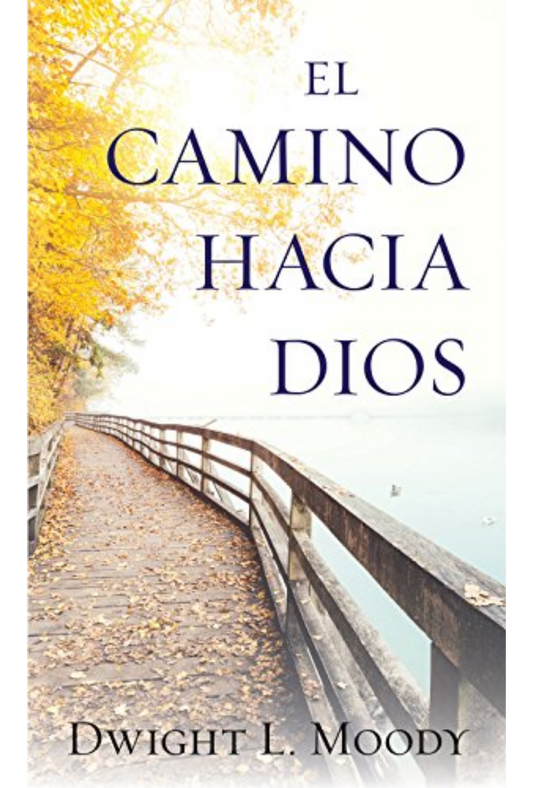 El Camino Hacia Dios – Edición Bolsillo – Tapa Blanda – Dwight Moody