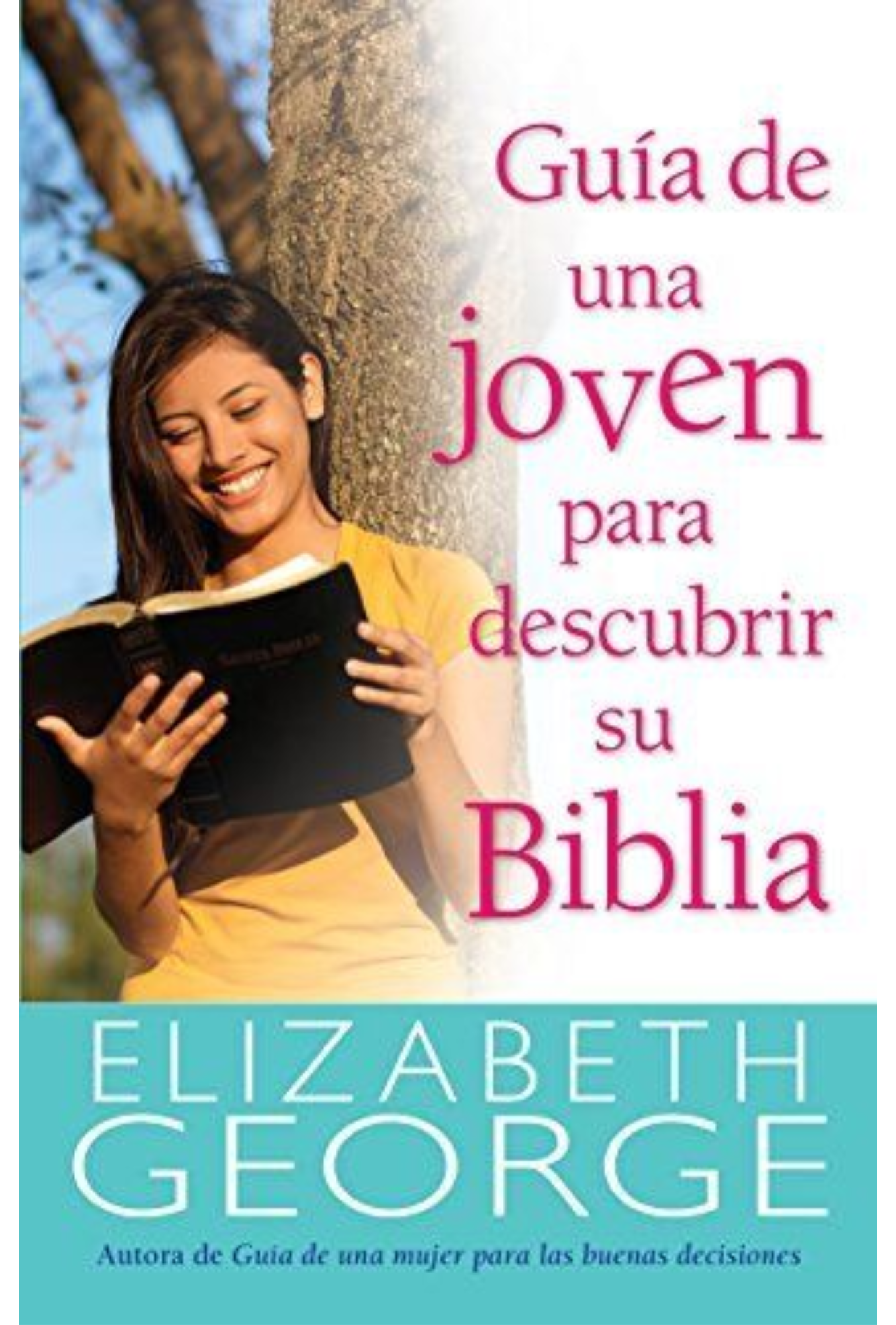 Guía de una Joven para Descubrir su Biblia – Tapa Blanda – Elizabeth George